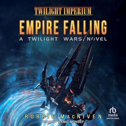 Twilight Wars: Empire Falling: A Twilight Imperium Novel