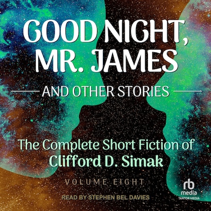 Good Night, Mr. James: And Other Stories