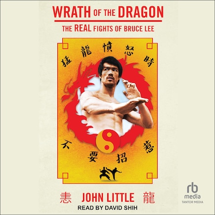 Wrath of the Dragon: The Real Fights of Bruce Lee