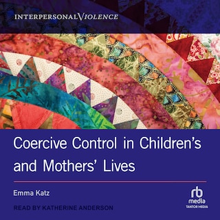 Front cover_Coercive Control in Children's and Mothers' Lives