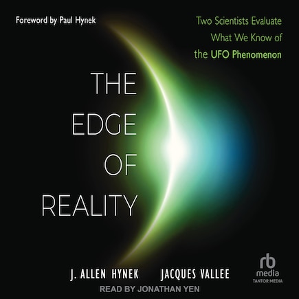 The Edge of Reality: Two Scientists Evaluate What We Know of the UFO Phenomenon