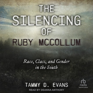 The Silencing of Ruby McCollum: Race, Class, and Gender in the South