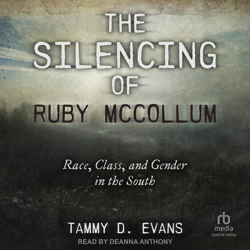 The Silencing of Ruby McCollum: Race, Class, and Gender in the South