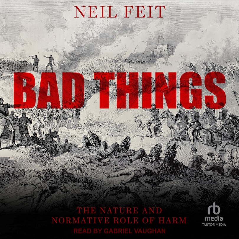 Bad Things: The Nature and Normative Role of Harm