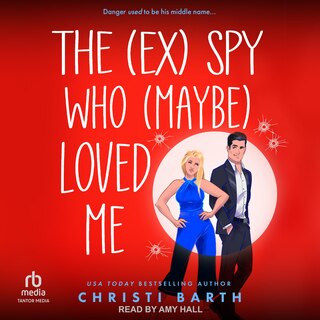 Couverture_The (ex) Spy Who (maybe) Loved Me