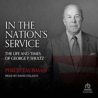 In the Nation's Service: The Life and Times of George P. Shultz