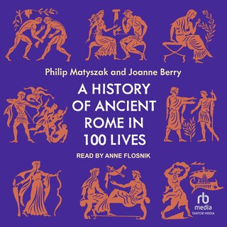 Front cover_A History of Ancient Rome in 100 Lives