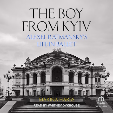 The Boy From Kyiv: Alexei Ratmansky's Life in Ballet