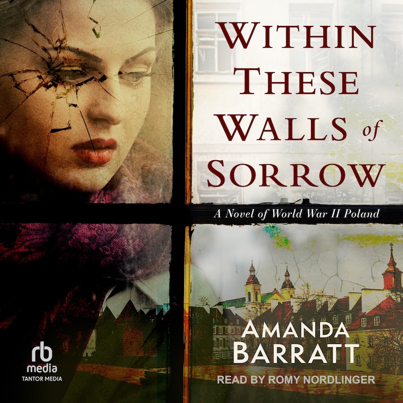 Within These Walls of Sorrow: A Novel of World War II Poland