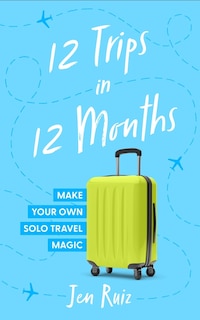 Front cover_12 Trips in 12 Months