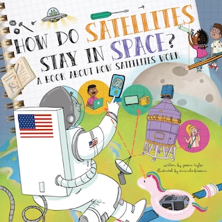 How Do Satellites Stay in Space?: An Audiobook About How Satellites Work