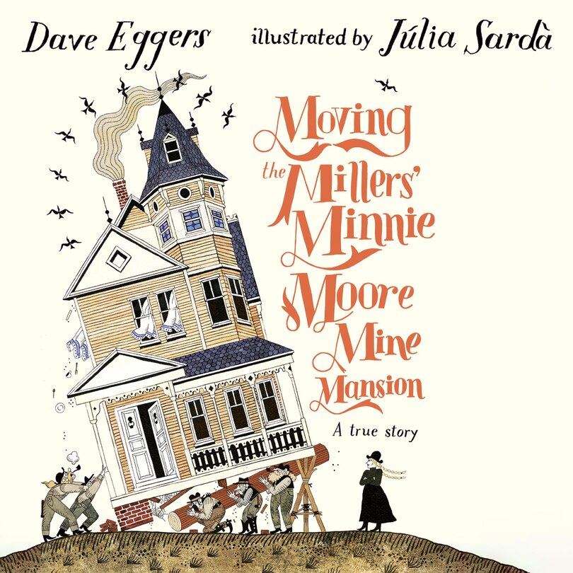 Moving the Millers' Minnie Moore Mine Mansion: A True Story
