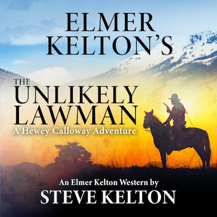 The Unlikely Lawman: A Hewey Calloway Adventure