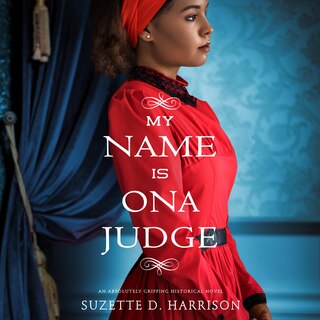 Front cover_My Name Is Ona Judge