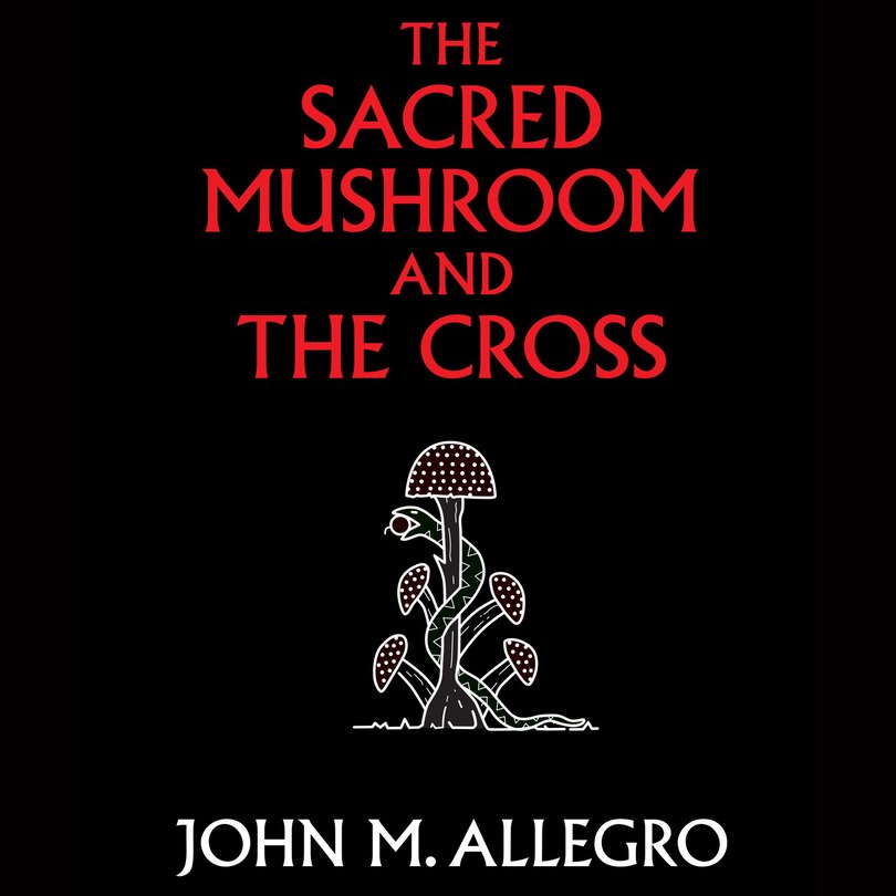 Front cover_The Sacred Mushroom and the Cross