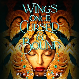 Wings Once Cursed & Bound