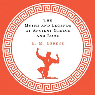 Front cover_The Myths and Legends of Ancient Greece and Rome