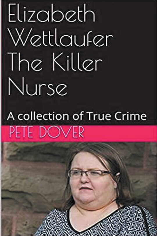Couverture_Elizabeth Wettlaufer The Killer Nurse