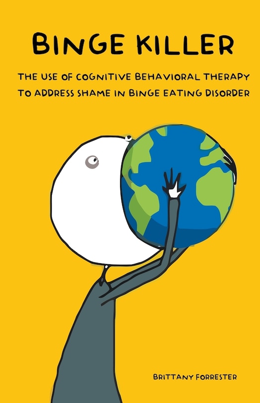 Front cover_Binge Killer The Use of Cognitive Behavioral Therapy to Address Shame in Binge Eating Disorder