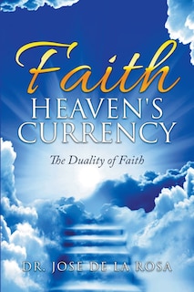 Couverture_Faith Heaven's Currency The Duality of Faith