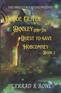 Couverture_Goode Oliver Dooley and the Quest to Save Hobcomney