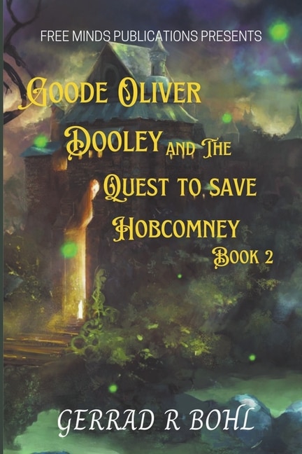 Couverture_Goode Oliver Dooley and the Quest to Save Hobcomney