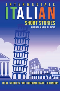 Front cover_Intermediate Italian Short Stories - Real stories for intermediate learners