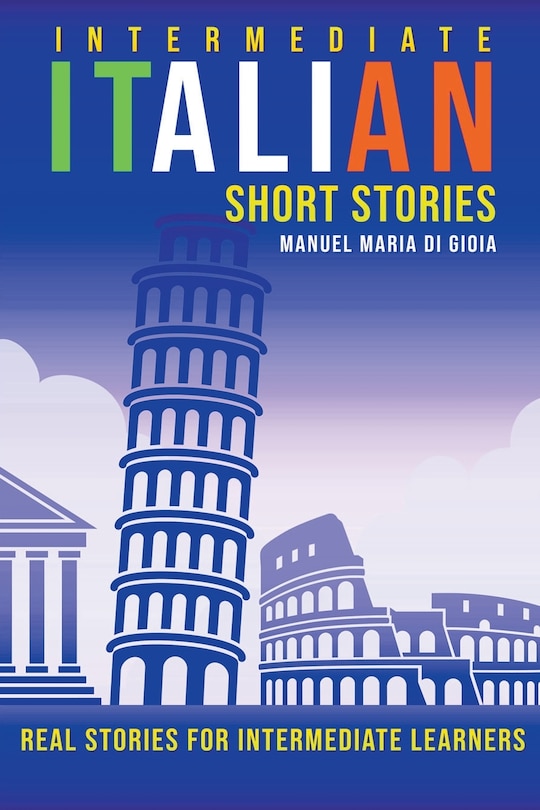Front cover_Intermediate Italian Short Stories - Real stories for intermediate learners