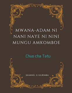 Front cover_Mwana-Adam ni Nani Naye ni Nini Mungu Amkomboe