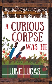 Front cover_A Curious Corpse Was He