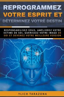 Couverture_Reprogrammez votre esprit et déterminez votre destin