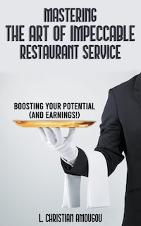 Couverture_Mastering The Art of Impeccable Restaurant Service