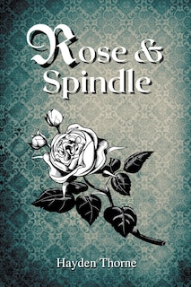 Front cover_Rose and Spindle
