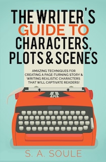 Couverture_The Writer's Guide to Characters, Plots, and Scenes