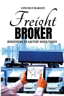 Front cover_Freight Broker Business Startup 2022/2023