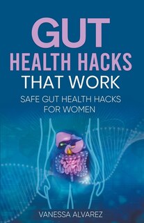 Front cover_Gut Health Hacks That Work