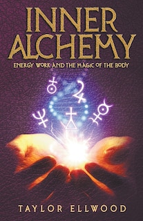 Front cover_Inner Alchemy Energy Work and The Magic of the Body