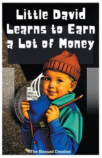 Front cover_Little David Learns to Earn a Lot of Money