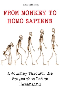 Couverture_From Monkey to Homo Sapiens A Journey Through the Stages that Led to Humankind
