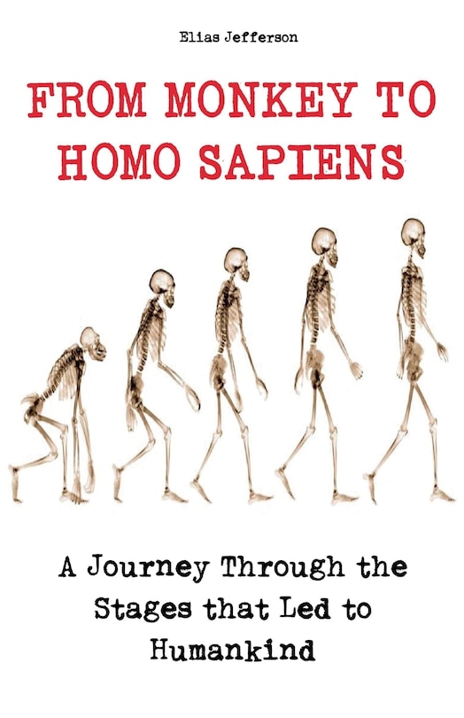 Couverture_From Monkey to Homo Sapiens A Journey Through the Stages that Led to Humankind