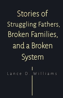 Couverture_Stories of Struggling Fathers, Broken Families, and a Broken System