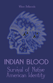 Couverture_Indian Blood Survival of Native American Identity
