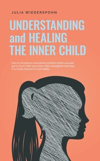 Front cover_Understanding and Healing the Inner Child