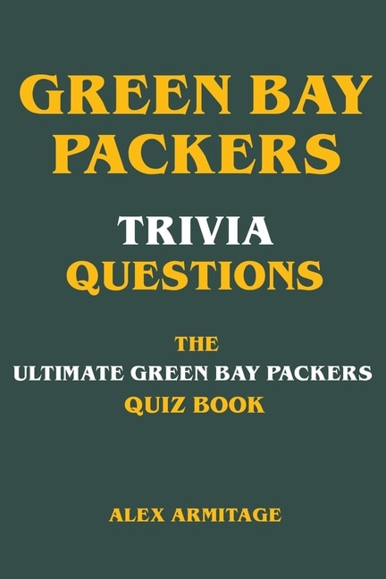 Couverture_Green Bay Packers Trivia Questions - The Ultimate Green Bay Packers Quiz Book