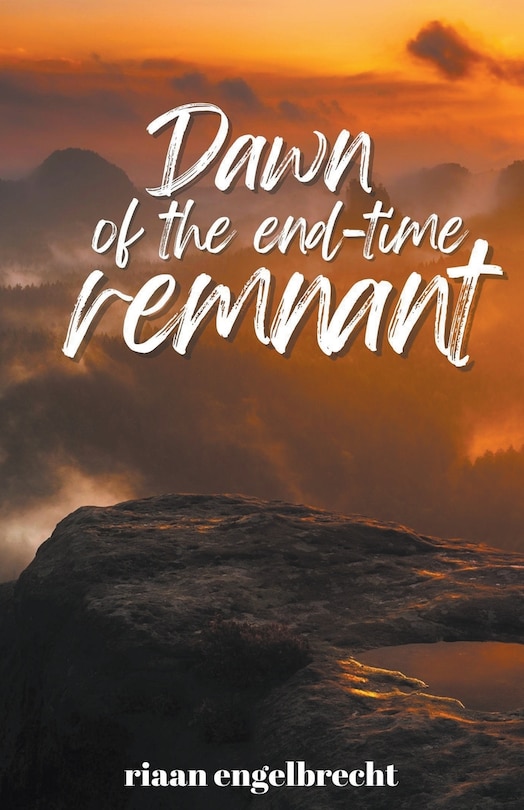 Front cover_The Dawn of the End-Time Remnant