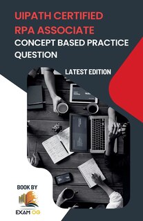 Front cover_Concept Based Practice Questions for UiPath RPA Associate Certification Latest Edition 2023