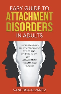 Couverture_Easy Guide to Attachment Disorders in Adults