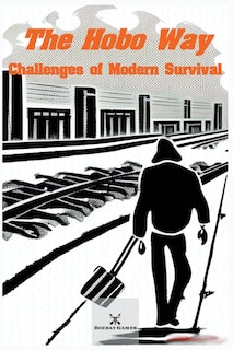 Front cover_The Hobo Way - Challenges of Modern Survival