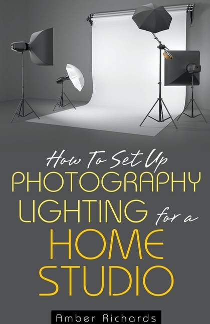 Couverture_How to Set Up Photography Lighting for a Home Studio
