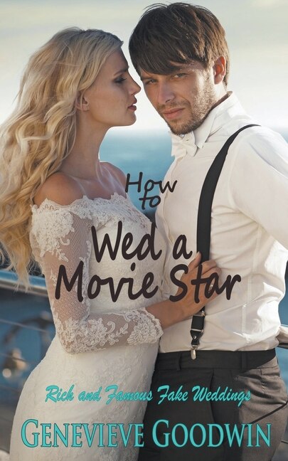 Front cover_How to Wed a Movie Star